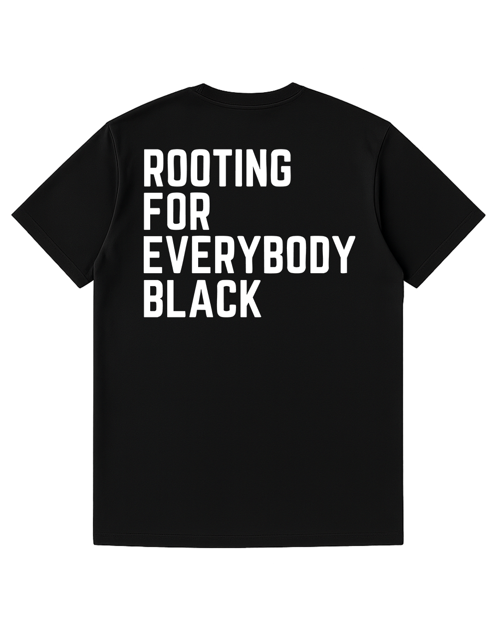 Rooting For Everybody Black - Tee 2 (Black)