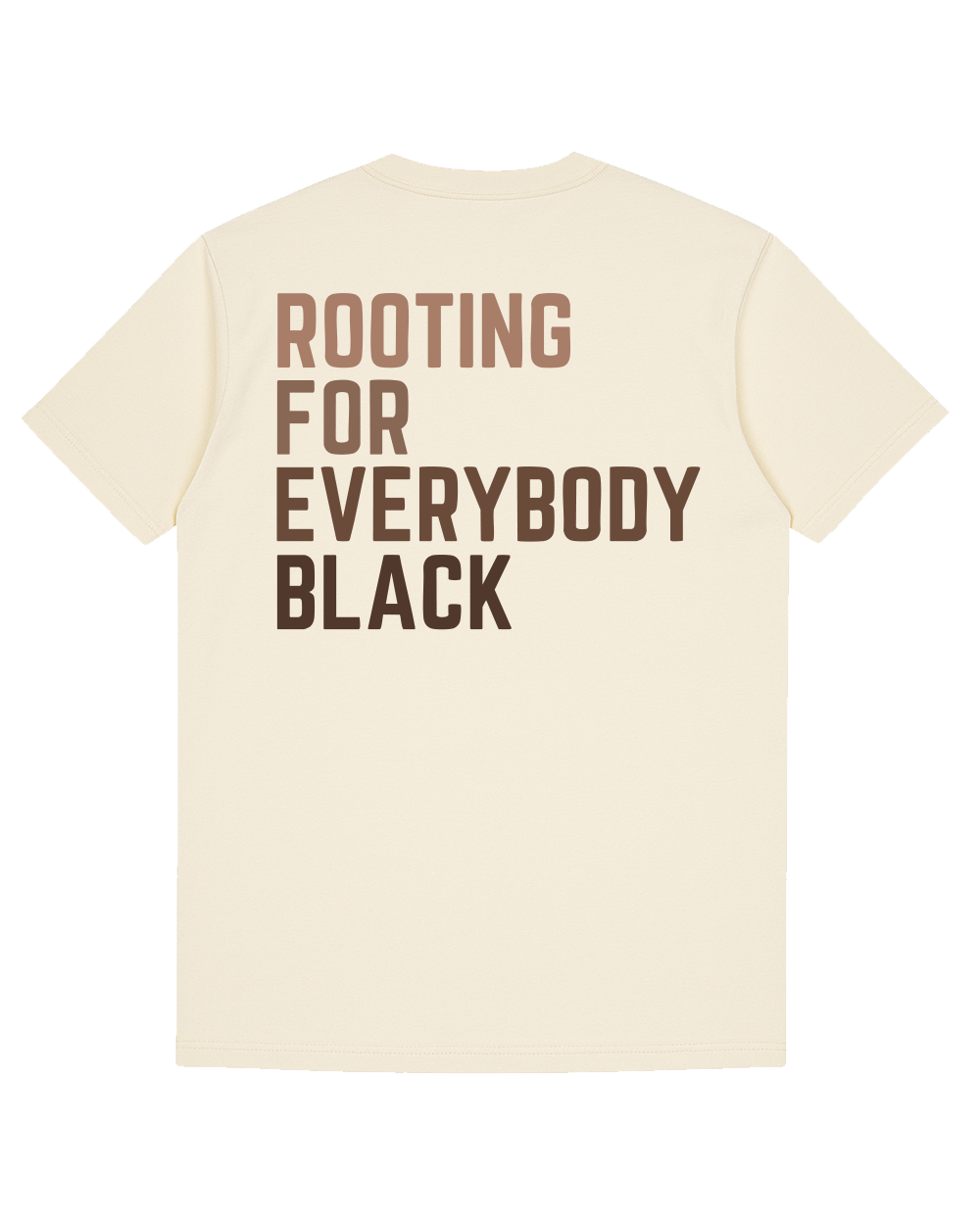 Rooting For Everybody Black - Tee 2 (Cream)